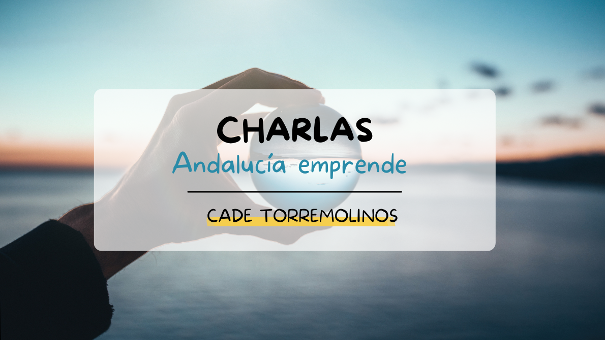CHARLAS ANDALUCIÍA EMPRENDE
